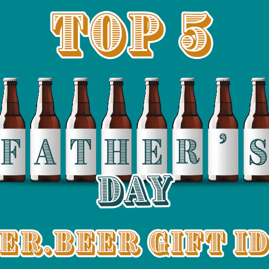 Top 5 Father's Day Order.Beer Gift Ideas
