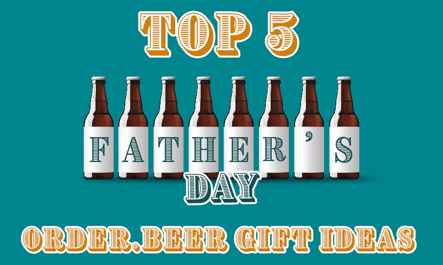 Top 5 Father's Day Order.Beer Gift Ideas