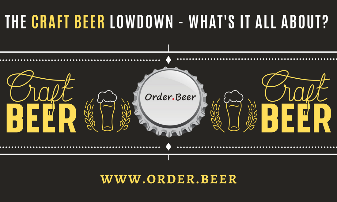 The Craft Beer Lowdown - What's it all about?